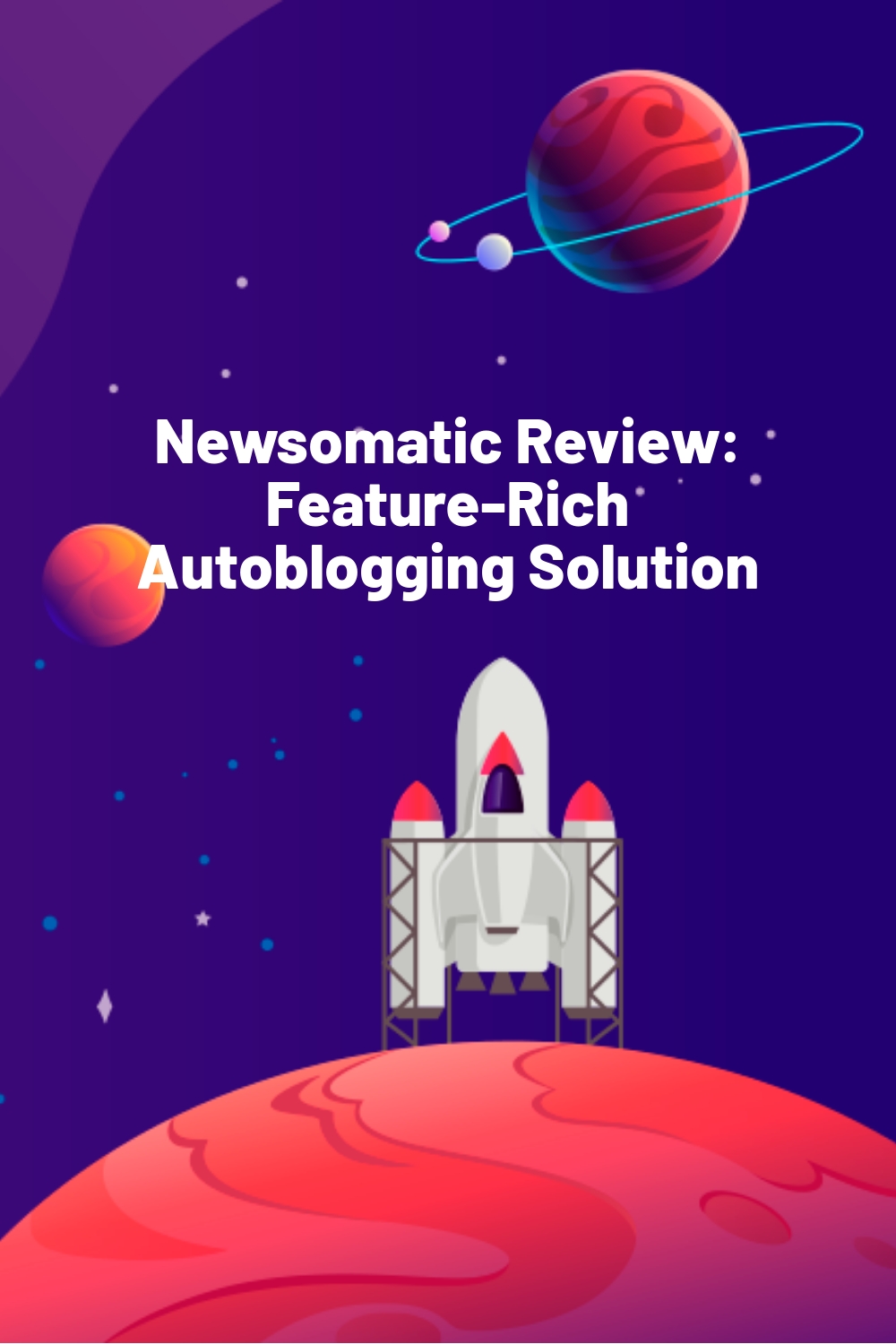 Newsomatic Review: Feature-Rich Autoblogging Solution