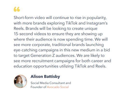 Shorter video content will continue to grow in popularity, with ads being as short as 15 seconds