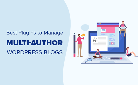 The best plugins to manage multi-author WordPress blogs more efficiently