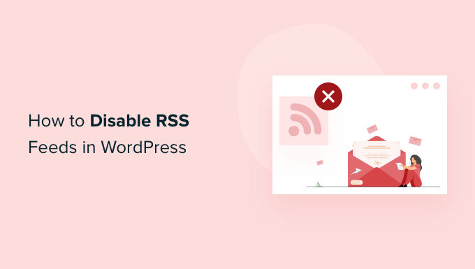 How to disable RSS feeds in WordPress