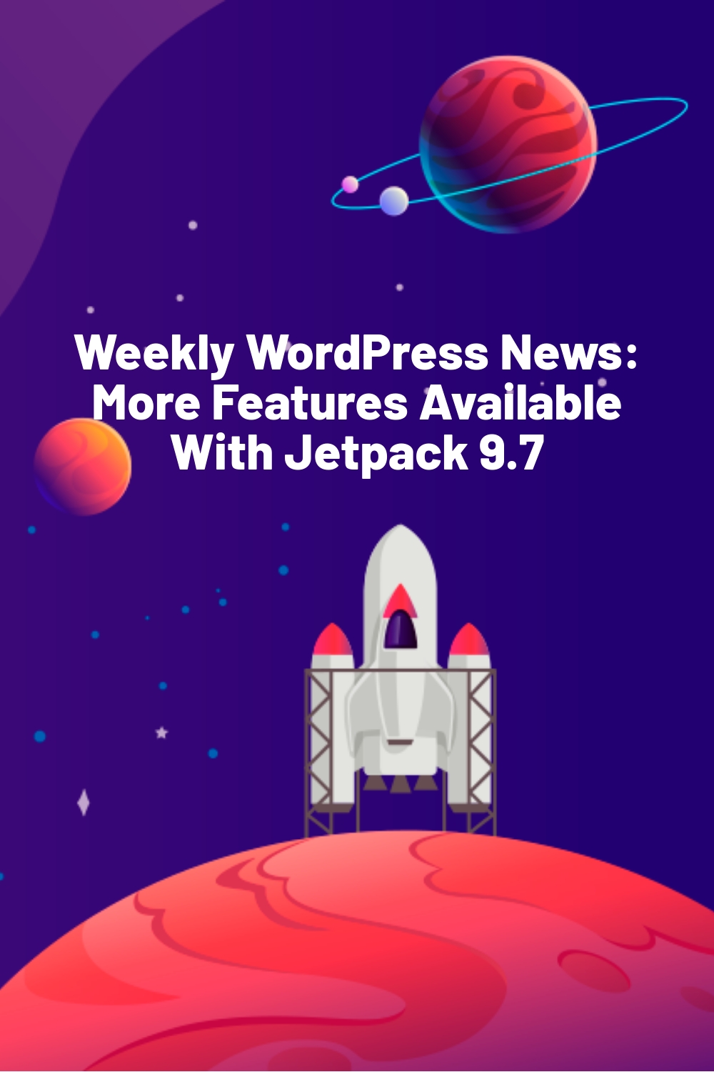 Weekly WordPress News: More Features Available With Jetpack 9.7
