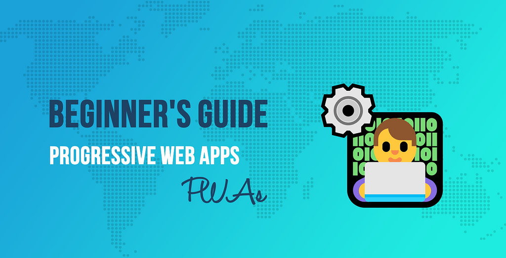 Progressive Web Apps (PWAs): A Beginner's Guide