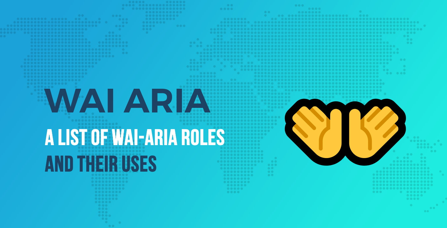 WAI ARIA Roles and Their Uses