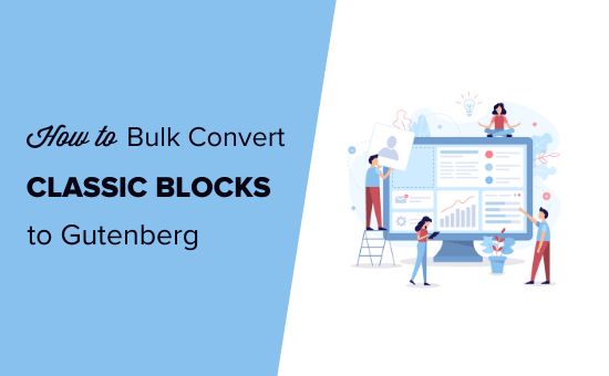 How to convert classic blocks to Gutenberg in WordPress