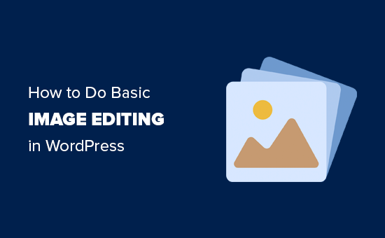 How to do basic image editing in WordPress